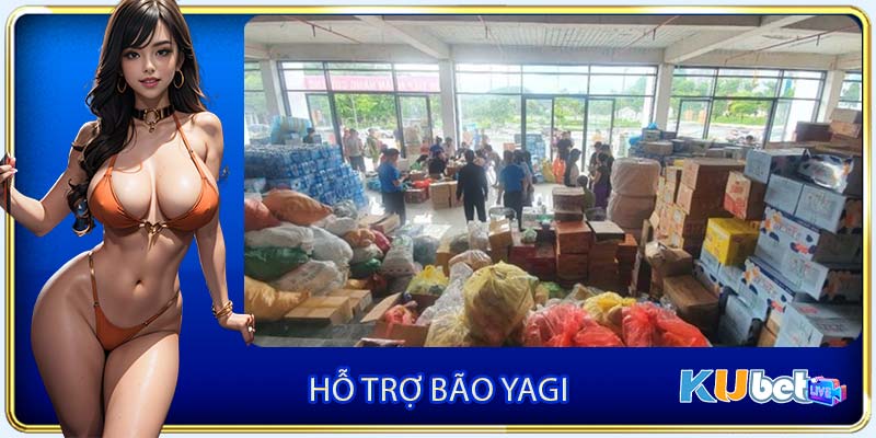 Kubet cùng nhiều đoàn thể, cá nhân hỗ trợ bão Yagi